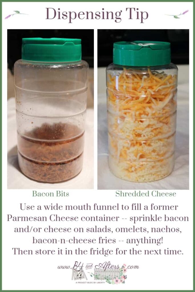 graphic of Diispensing Tip with bacon bits on the left and shredded cheese on the right urging people to "Use a wide mouth funnel to fill a former parmesan cheese container. Then store it in the fridge for next time."