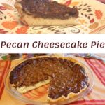 pecan cheese cake pie, and a slice of pie
