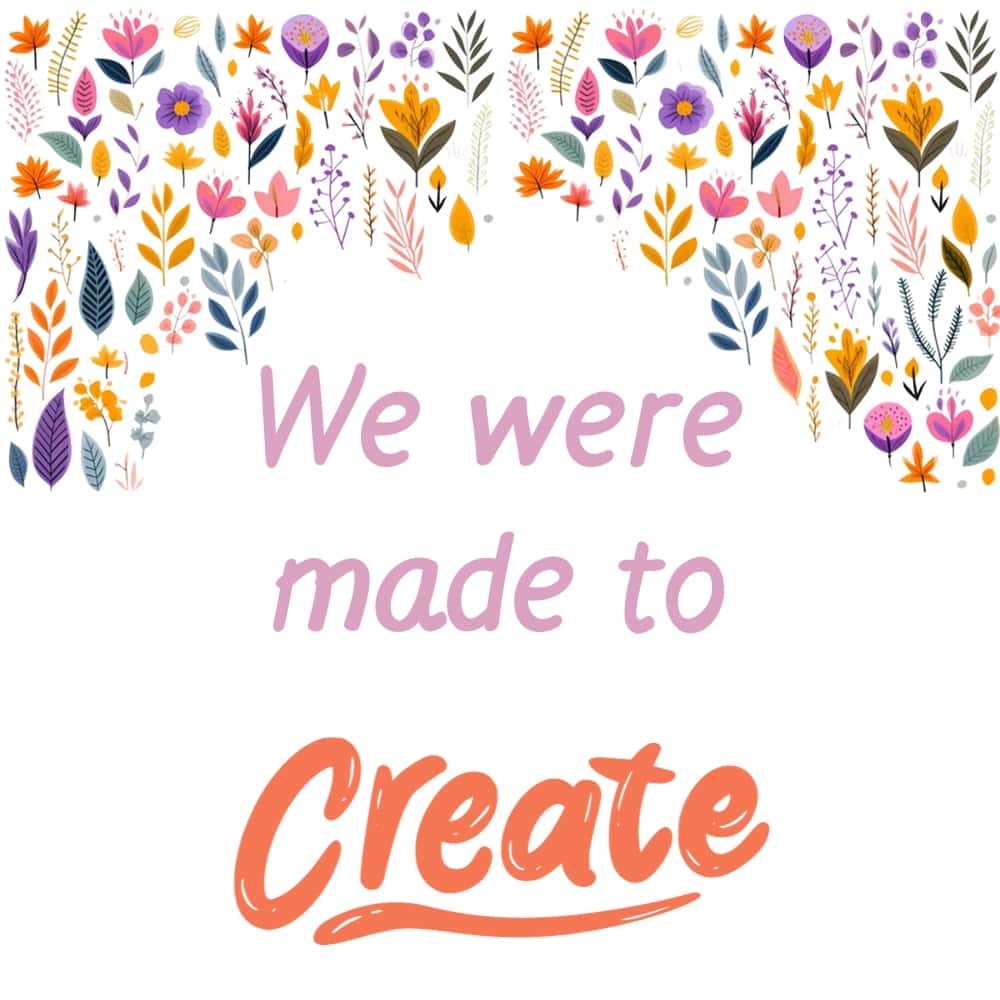 we were made to create