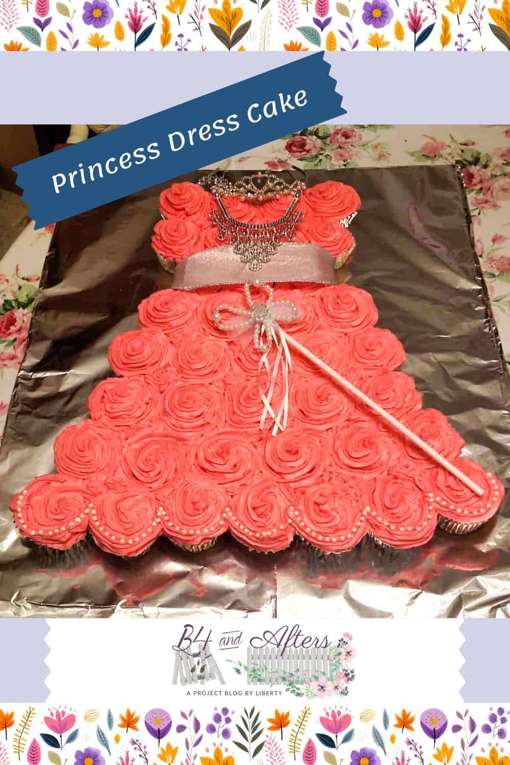 Easy Princess Dress Cupcake Birthday Cake – B4 and Afters
